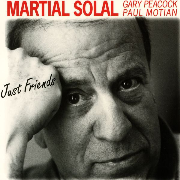 Martial Solal|Just Friends (feat. Gary Peacock & Paul Motian)