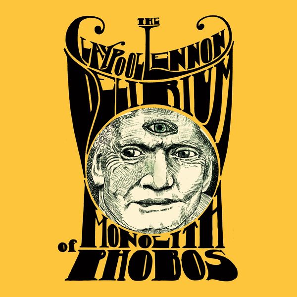 The Claypool Lennon Delirium|Monolith of Phobos The Claypool Lennon Delirium|Monolith of Phobos