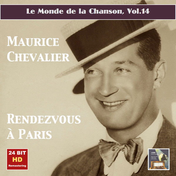 Maurice Chevalier|Le monde de la chanson, Vol. 14: Maurice Chevalier – Rendezvous à Paris (Remastered 2015)