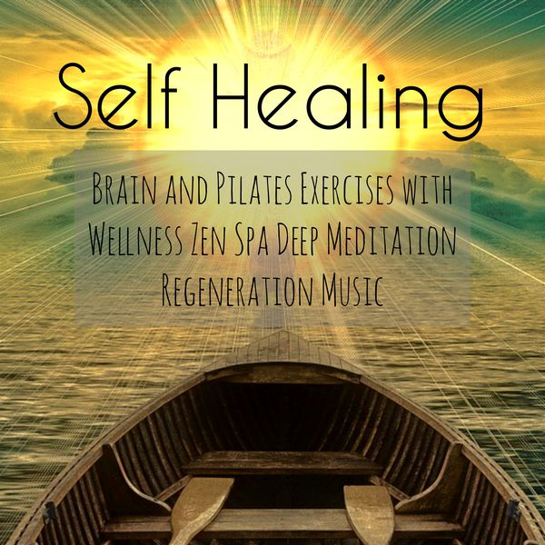 Self Healing Brain and Pilates Exercises with Wellness Zen Spa Deep