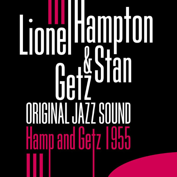 Lionel Hampton - Hamp and Getz - 1955 (Original Jazz Sound) Lionel Hampton - Hamp and Getz - 1955 (Original Jazz Sound)
