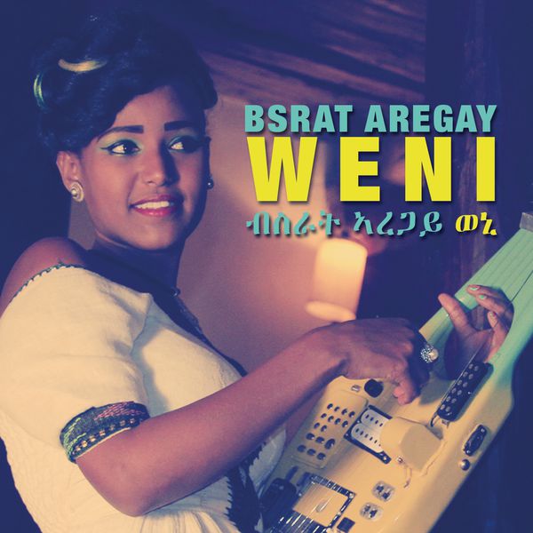 Album Weni (Eritrean Music), Bsrat Aregay Weni Qobuz download and