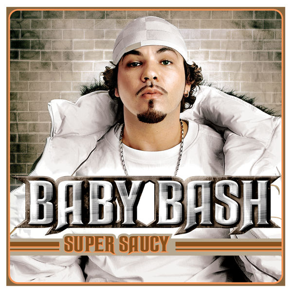 Baby Bash|Super Saucy Baby Bash|Super Saucy