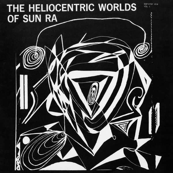 Sun Ra|The Heliocentric Worlds of Sun Ra (vol. 1) Sun Ra|The Heliocentric Worlds of Sun Ra (vol. 1)