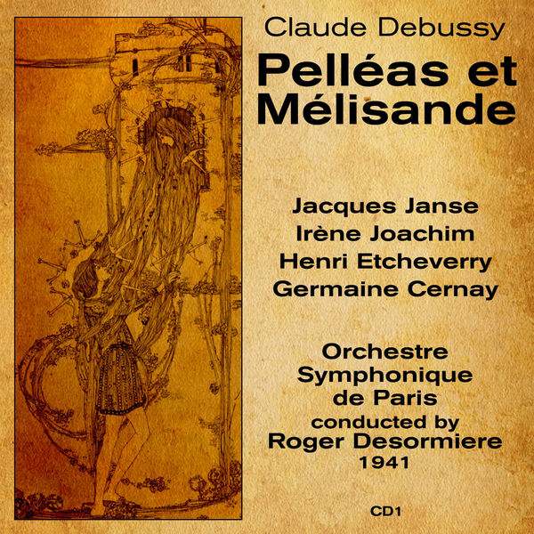 Claude Debussy|Claude Debussy: Pelléas et Mélisande (1941), Volume 1