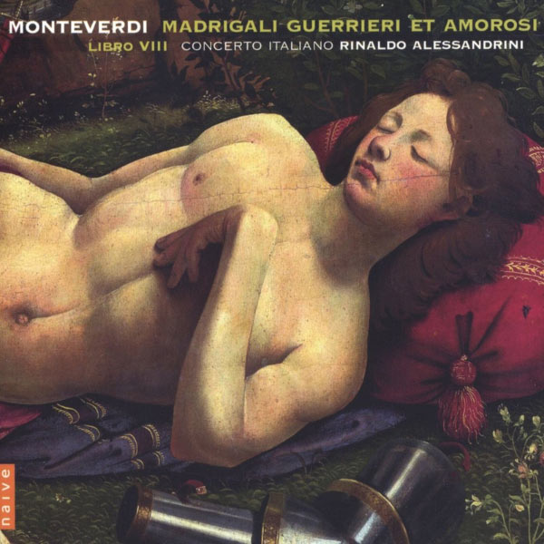 Rinaldo Alessandrini|Monteverdi: Madrigali Guerrieri e Amorosi