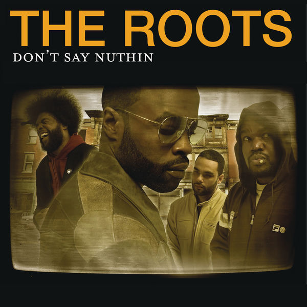 The Roots|Don't Say Nuthin (Album Version (Explicit))