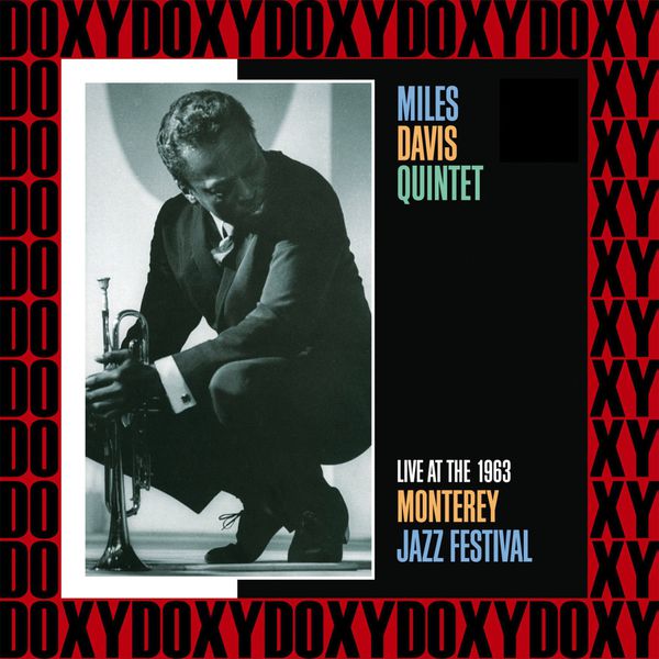 Miles Davis Quintet - Monterey Jazz Festival, September 20, 1963 (Live, Remastered, Doxy Collection) Miles Davis Quintet - Monterey Jazz Festival, September 20, 1963 (Live, Remastered, Doxy Collection)