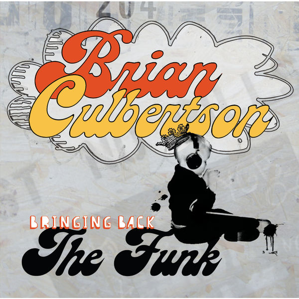 Brian Culbertson - Bringing Back The Funk Brian Culbertson - Bringing Back The Funk