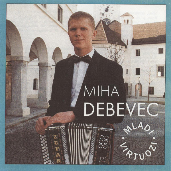 Miha Debevec|Mladi virtuozi (Miha Debevec) Miha Debevec|Mladi virtuozi (Miha Debevec)