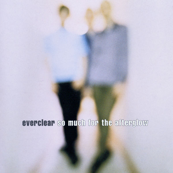 Everclear - So Much For The Afterglow Everclear - So Much For The Afterglow