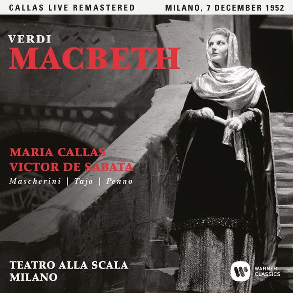 Maria Callas|Verdi: Macbeth (1952 - Milan) - Callas Live Remastered