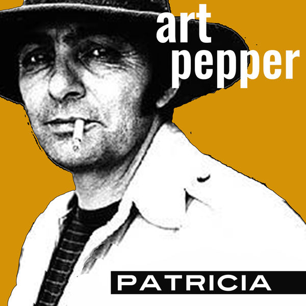 Patricia, Art Pepper Qobuz
