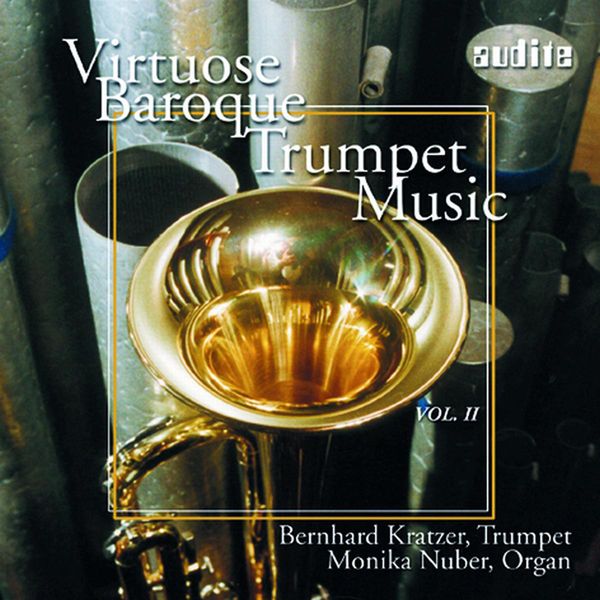 Bernhard Kratzer - Virtuoso Baroque Trumpet Music, Vol. 2 Bernhard Kratzer - Virtuoso Baroque Trumpet Music, Vol. 2