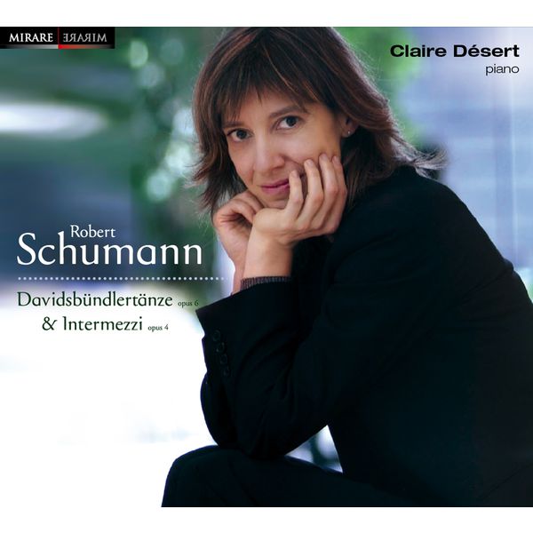 Claire Désert|Schumann : Davidsbündlertänze Op.6, Intermezzi Op.4 (Claire Désert) Claire Désert|Schumann : Davidsbündlertänze Op.6, Intermezzi Op.4 (Claire Désert)