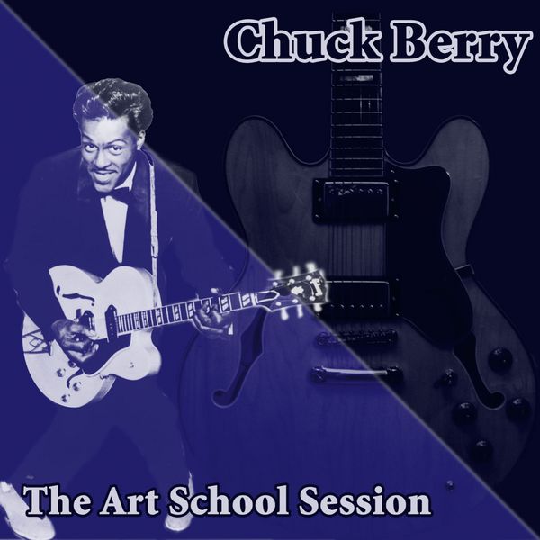 Chuck Berry - The Art School Session Chuck Berry - The Art School Session