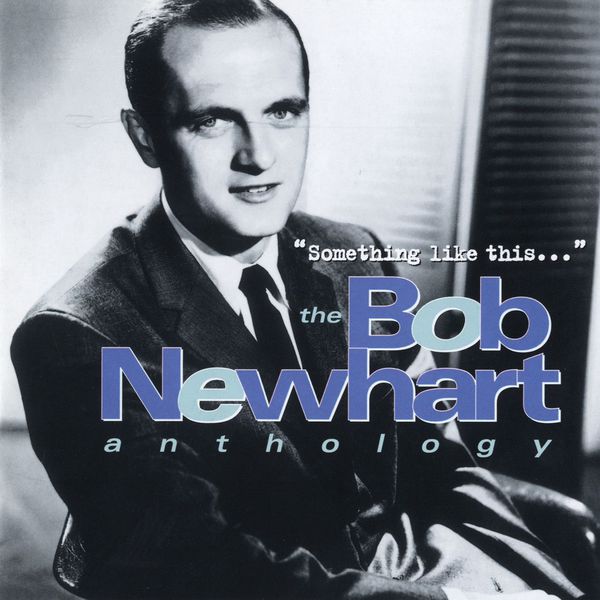 Bob Newhart - Something Like This...The Bob Newhart Anthology Bob Newhart - Something Like This...The Bob Newhart Anthology