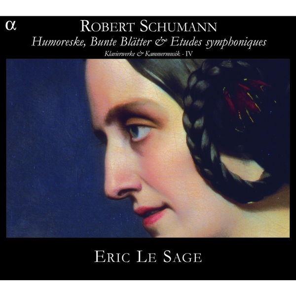 Eric Le Sage - Humoreske, Bunte Blätter & Etudes symphoniques | Klavierwerke & Kammermusik - IV Eric Le Sage - Humoreske, Bunte Blätter & Etudes symphoniques | Klavierwerke & Kammermusik - IV