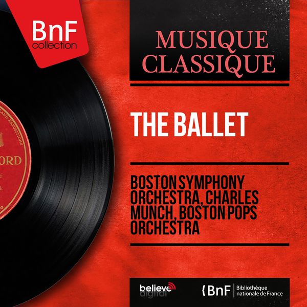 Boston Symphony Orchestra - The Ballet (Mono Version) Boston Symphony Orchestra - The Ballet (Mono Version)