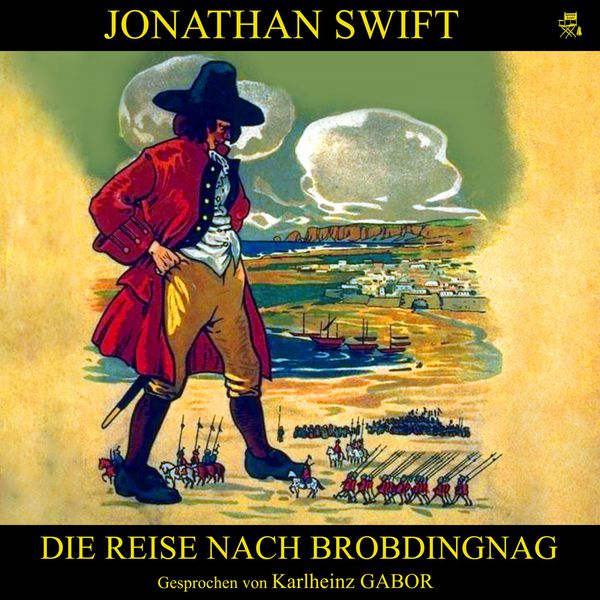 Jonathan Swift - Die Reise nach Brobdingnag Jonathan Swift - Die Reise nach Brobdingnag