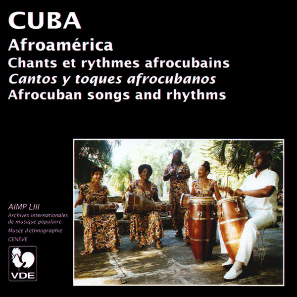 Afroamérica Ensemble|Cuba: Chants et rythmes afrocubains (Cuba: Afrocubans Songs and Rythms) Afroamérica Ensemble|Cuba: Chants et rythmes afrocubains (Cuba: Afrocubans Songs and Rythms)