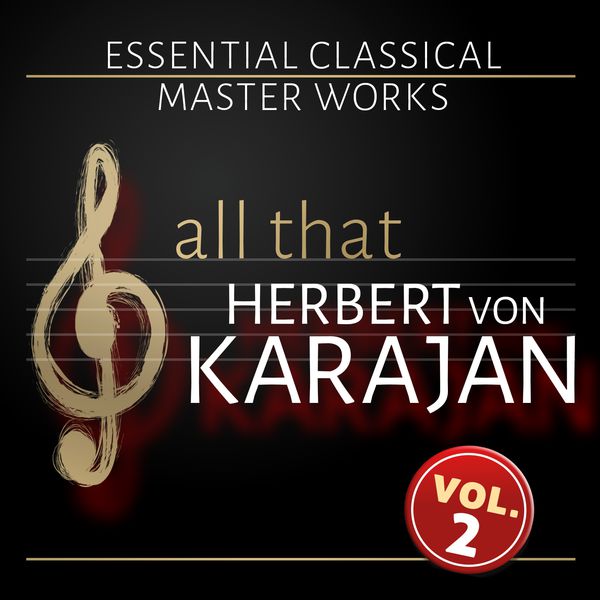 Herbert von Karajan - All that Herbert von Karajan - Vol. 2 Herbert von Karajan - All that Herbert von Karajan - Vol. 2