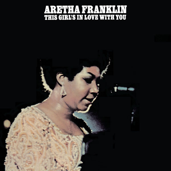 Aretha Franklin|This Girl's in Love with You Aretha Franklin|This Girl's in Love with You