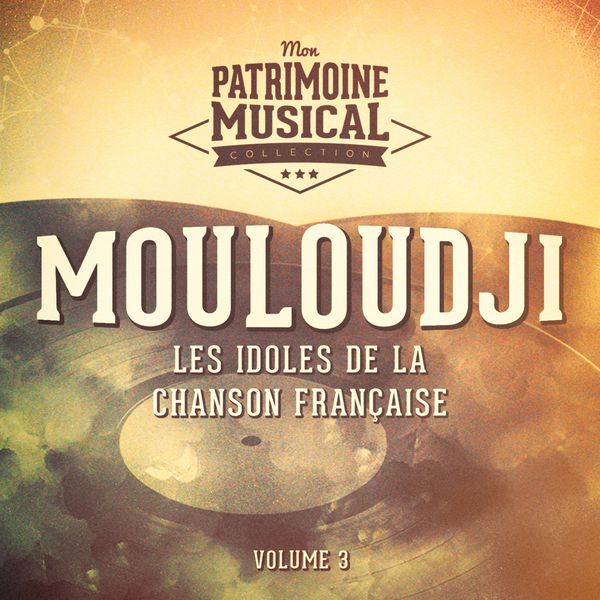 Mouloudji - Les idoles de la chanson française : Mouloudji, Vol. 3 Mouloudji - Les idoles de la chanson française : Mouloudji, Vol. 3