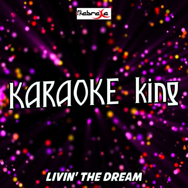 Karaoke King|Livin' The Dream (Karaoke Version) (Originally Performed by Drake White)