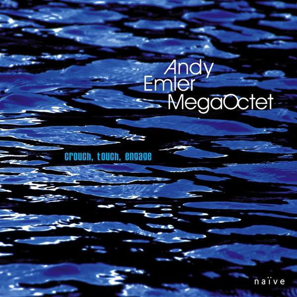 Andy Emler MegaOctet|Crouch, Touch, Engage Andy Emler MegaOctet|Crouch, Touch, Engage