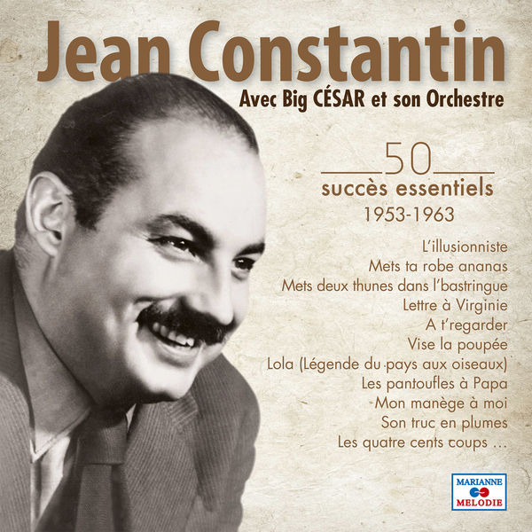Jean Constantin - 50 succès essentiels 1953-1963 Jean Constantin - 50 succès essentiels 1953-1963