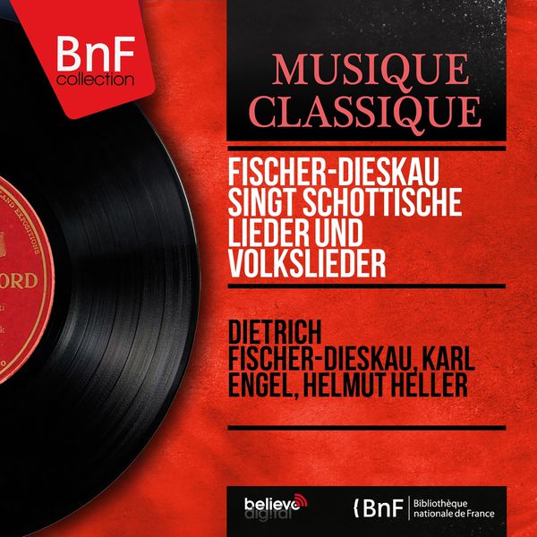 Dietrich Fischer-Dieskau - Fischer-Dieskau singt schottische Lieder und Volkslieder (Mono Version) Dietrich Fischer-Dieskau - Fischer-Dieskau singt schottische Lieder und Volkslieder (Mono Version)