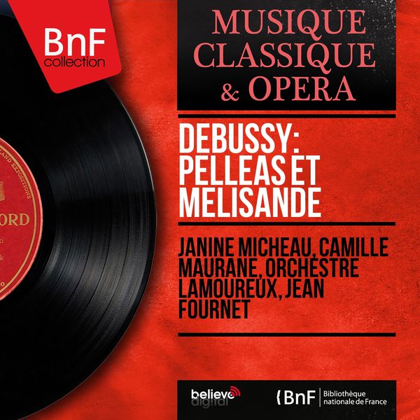 Janine Micheau - Debussy: Pelléas et Mélisande (Mono Version) Janine Micheau - Debussy: Pelléas et Mélisande (Mono Version)