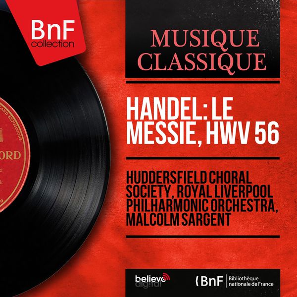 Huddersfield Choral Society|Handel: Le Messie, HWV 56 (Mono Version)