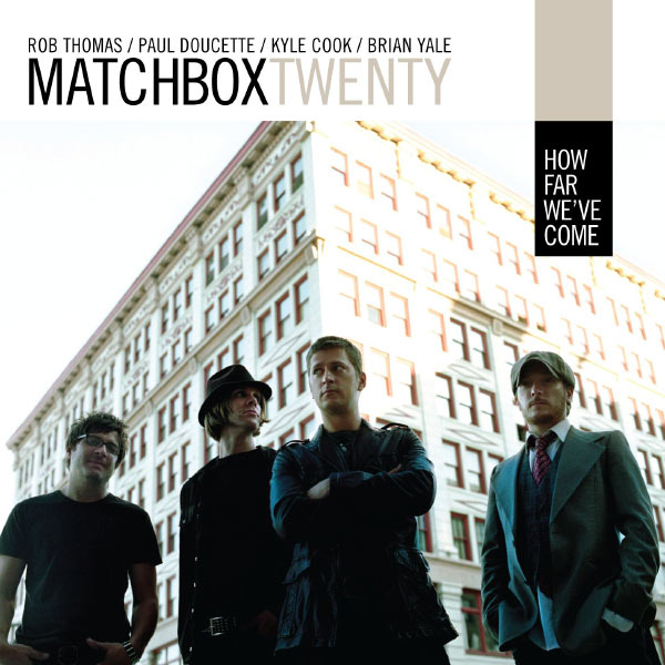 Matchbox Twenty|How Far We've Come (Australian Single) Matchbox Twenty|How Far We've Come (Australian Single)
