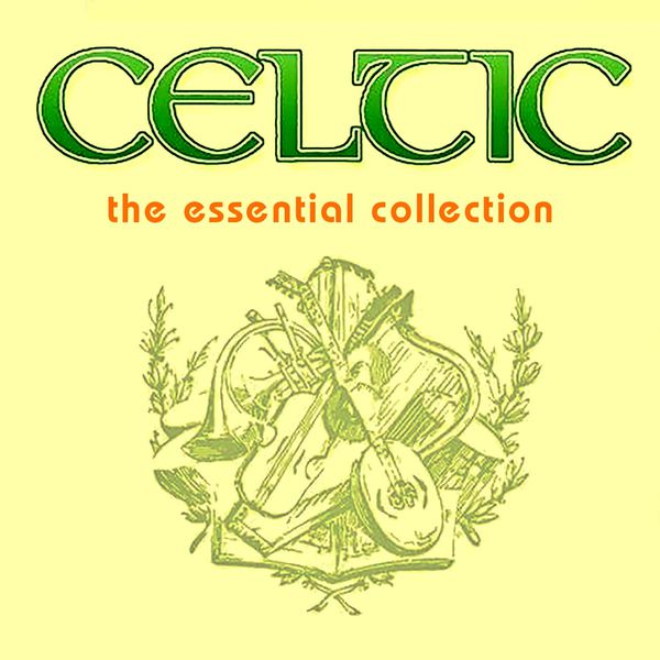 Various Artists - Celtic: The Essential Collection Various Artists - Celtic: The Essential Collection