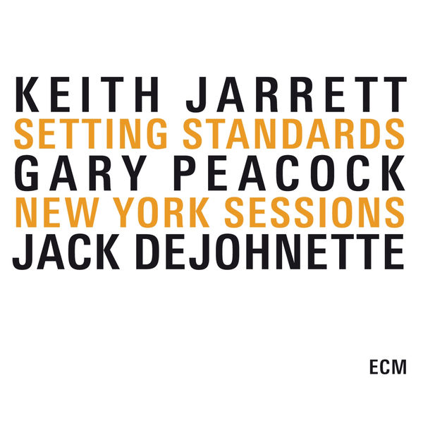 Keith Jarrett|Setting Standards - The New York Sessions Keith Jarrett|Setting Standards - The New York Sessions