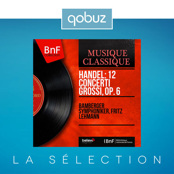 Bamberger Symphoniker - Handel: 12 Concerti grossi, Op. 6 (Mono Version) Bamberger Symphoniker - Handel: 12 Concerti grossi, Op. 6 (Mono Version)