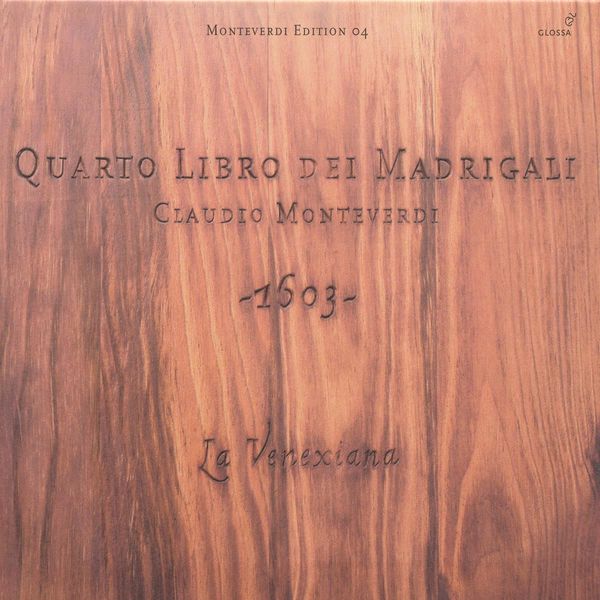 La Venexiana - Monteverdi: Madrigals, Book 4 La Venexiana - Monteverdi: Madrigals, Book 4