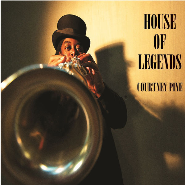 Courtney Pine|House of Legends Courtney Pine|House of Legends