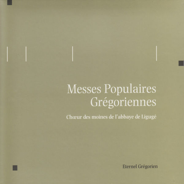Choeur Des Moines De L'Abbaye De Ligugé - Messes populaires grégoriennes Choeur Des Moines De L'Abbaye De Ligugé - Messes populaires grégoriennes