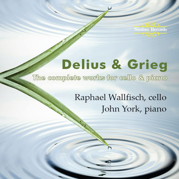 Raphael Wallfisch|Delius & Grieg: The Complete Works for Cello and Piano Raphael Wallfisch|Delius & Grieg: The Complete Works for Cello and Piano
