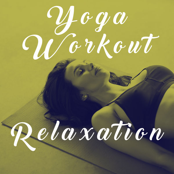 Musica Relajante - Yoga Workout Relaxation Musica Relajante - Yoga Workout Relaxation