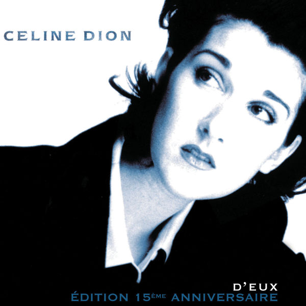 Céline Dion - D'eux (Édition 15ème anniversaire) Céline Dion - D'eux (Édition 15ème anniversaire)