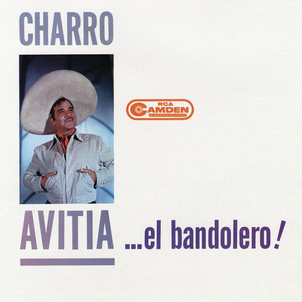 Francisco "Charro" Avitia - El Bandolero Francisco "Charro" Avitia - El Bandolero