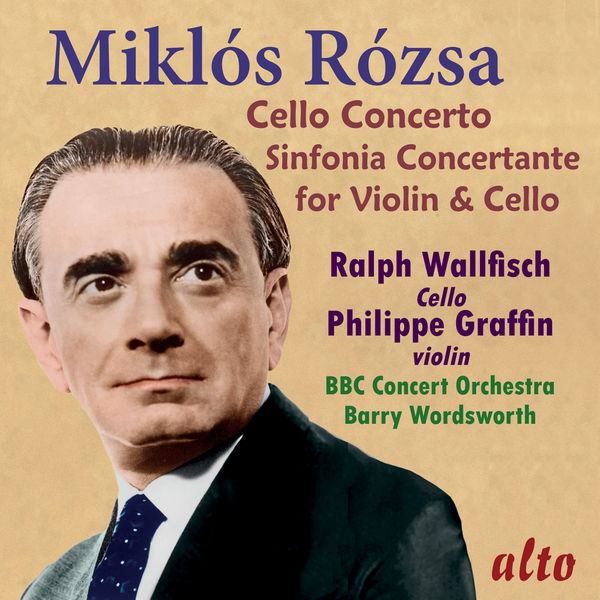 Raphael Wallfisch|Miklos Rozsa: Cello Concerto; Sinfonia Concertante Raphael Wallfisch|Miklos Rozsa: Cello Concerto; Sinfonia Concertante