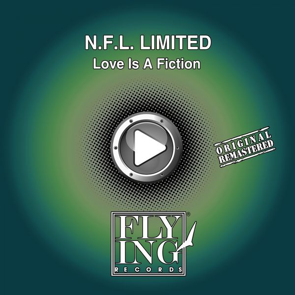 N.F.L. Limited - Love is a Fiction N.F.L. Limited - Love is a Fiction
