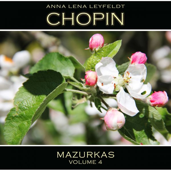 Anna Lena Leyfeldt - Chopin: Mazurkas, Vol. 4 Anna Lena Leyfeldt - Chopin: Mazurkas, Vol. 4