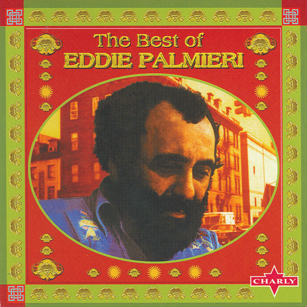 Eddie Palmieri - The Best Of Eddie Palmieri Eddie Palmieri - The Best Of Eddie Palmieri