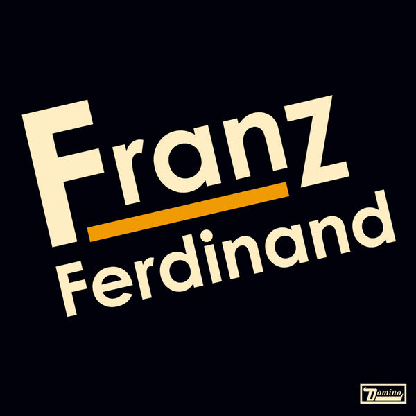 Franz Ferdinand|Franz Ferdinand (Franz Ferdinand) Franz Ferdinand|Franz Ferdinand (Franz Ferdinand)
